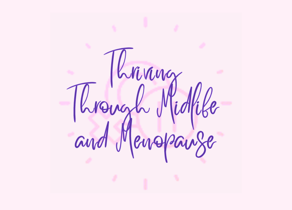 Thriving Through Midlife and Menopause