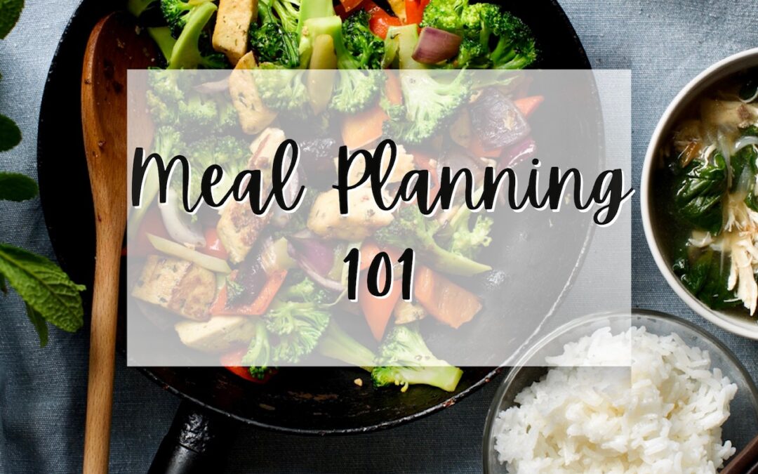 Meal Planning 101 (with a month of ideas for dinner meals)