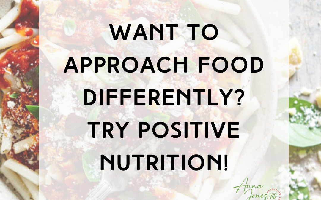 Want to Approach Food Differently? Try Positive Nutrition