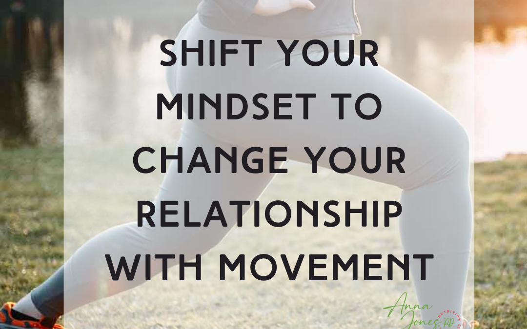 Shift Your Mindset to Change Your Relationship with Movement